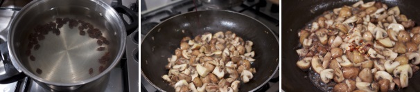 Nell’acqua dove cucinerete la pasta aggiungete l’uvetta e portatela ad ebollizione. Nel mentre sfumate con un paio di cucchiai di vino i funghi; aggiungete il peperoncino e nel caso diventino troppo asciutti aggiungete un po’ dell’acqua di cottura della pasta.