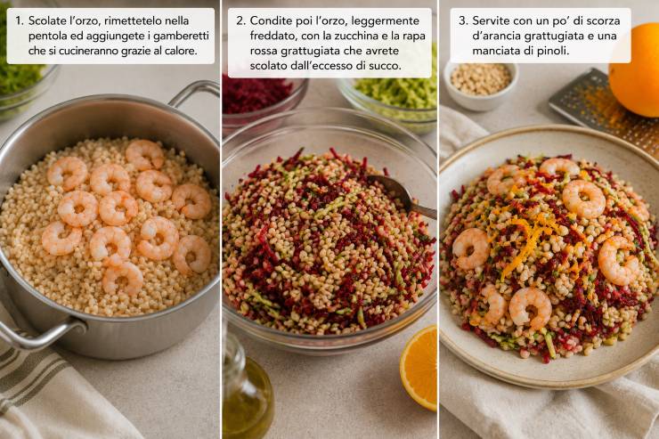 Scolate l’orzo, rimettetelo nella pentola ed aggiungete i gamberetti che si cucineranno grazie al calore. Condite poi l’orzo, leggermente freddato, con la zucchina e la rapa rossa grattugiata che avrete scolato dall’eccesso di succo. Servite con un po’ di scorza d’arancia grattugiata e una manciata di pinoli.