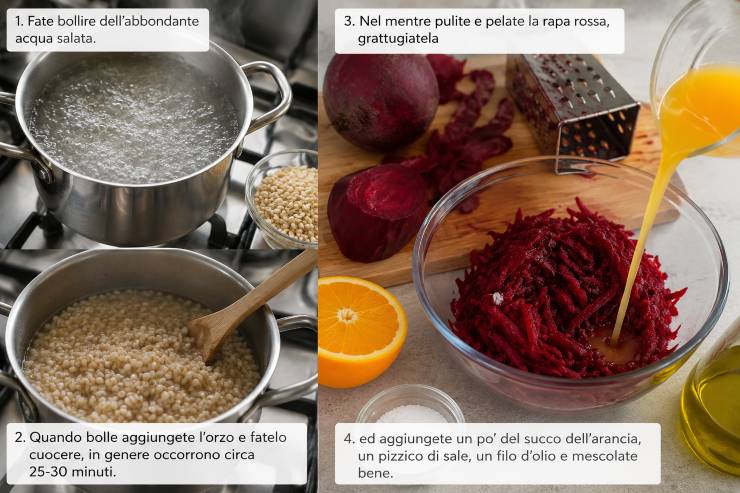 Fate bollire dell’abbondante acqua salata. Quando bolle aggiungete l’orzo e fatelo cuocere, in genere occorrono circa 25-30 minuti. Nel mentre pulite e pelate la rapa rossa, grattugiatela ed aggiungete un po’ del succo dell’arancia, un pizzico di sale, un filo d’olio e mescolate bene.