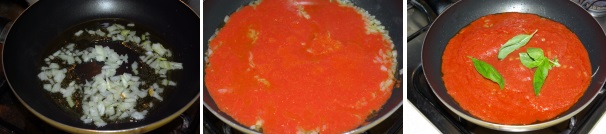 Per prima cosa preparate il sugo, dunque fate soffriggere metà della cipolla in un po’ d’olio, quando sarà ben dorata unite la passata di pomodoro e salate, lasciate cuocere per una ventina di minuti, a fine cottura togliete dal fuoco ed aggiungete una manciata di basilico fresco.