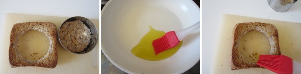 Tirate via il cerchio di pane con delicatezza, in modo da non rompere i bordi croccanti. Versate l’olio nella padella e spennellate la fetta di pane con l’olio.