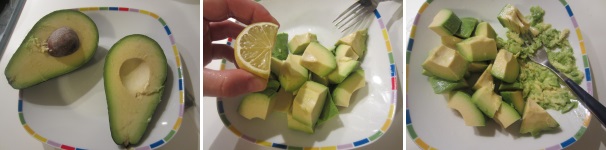 Lavate l’avocado e tagliatelo a metà. Togliete la noce e sbucciate la polpa. Tagliatelo a dadini, spruzzate con il limone e schiacciate con la forchetta fino ad ottenere una consistenza burrosa.