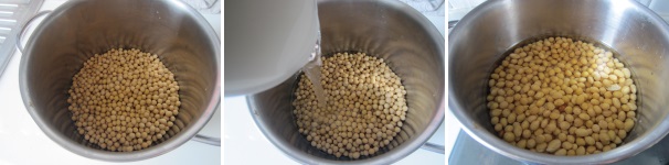 Mettete la soia ammollo per 3-4 ore. I semi devono gonfiarsi, assorbendo quasi tutta l’acqua. Mettete la soia ammollo per 3-4 ore. I semi devono gonfiarsi, assorbendo quasi tutta l’acqua.
