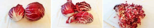 Prendete il radicchio rosso, togliete le foglie esterne, lavatelo sotto acqua corrente con cura facendo passare l’acqua tra tutte le foglie. Con un coltello tagliatelo a metà e suddividetelo a striscioline di circa un centimetro.