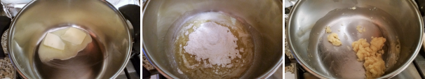 In un pentolino fate sciogliere una noce di burro, unite la farina e addensate il composto.
 