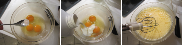 Unite le uova, il sale e il latte. Sbattete con le fruste elettriche.