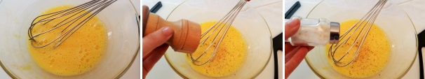 Con l’aiuto di una frusta sbattete le uova, aggiungete una grattata di pepe nero e regolate di sale.