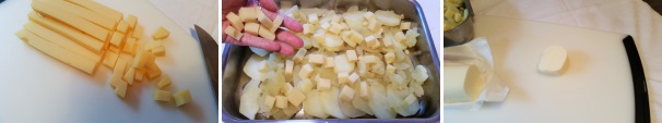 Nel frattempo preparate il formaggio tagliandolo inizialmente a fette di ugual misura in modo da ricavare dei cubetti dello stesso spessore. Ricoprite le patate con i cubetti di formaggio e iniziate a preparare il burro.