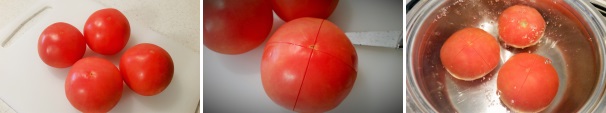 Prendete i pomodori, lavateli con cura sotto l’acqua corrente e praticate un’incisione a croce sulla parte posteriore, in modo che sia più agevole la pelatura. Mettete sul fuoco una pentola con abbondante acqua e portate ad ebollizione, quindi  immergete i pomodori per qualche secondo nell’acqua bollente.