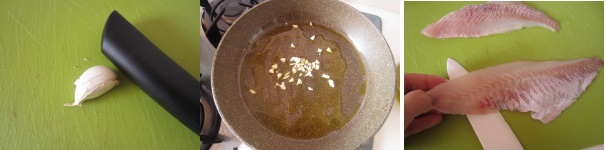 Schiacciate uno spicchio d’aglio e sbucciatelo. Versate l‘olio nella padella. Aggiungete l’aglio e saltatelo per qualche minuto. Sfilettate il pesce oppure usate dei filetti già pronti.