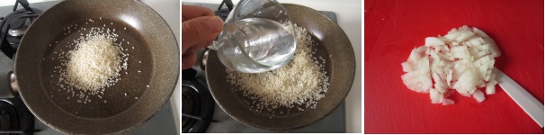 Mettete un po’ di burro in padella ed aggiungete il riso. Tostatelo per qualche minuto. Aggiungete l’acqua. Sbucciate la cipolla e tagliatela finemente.