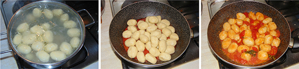 Portate a bollore una pentola con acqua e poco sale e buttateci dentro gli gnocchi di patate ripieni. Non appena saliranno a galla , scolateli con una schiumarola e trasferiteli nella padella con il sughino di pomodoro, conditeli e serviteli ben caldi.