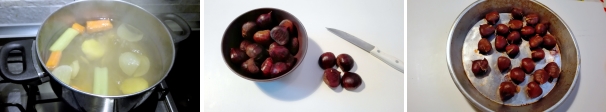 Iniziate preparando un brodo vegetale con una carota, una cipolla, un gambo di sedano e la patata. Intaccate le castagne e cuocetele in forno a 200 gradi per 15 minuti. Fatele raffreddare e sbucciatele.