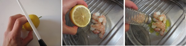 Lavate il limone e tagliatelo a metà. Mettete i gamberi in una ciotola e spruzzate con il succo di limone. Aggiungete l’olio e il sale e mescolate. Lasciate i gamberi macerare per 10 minuti.
 