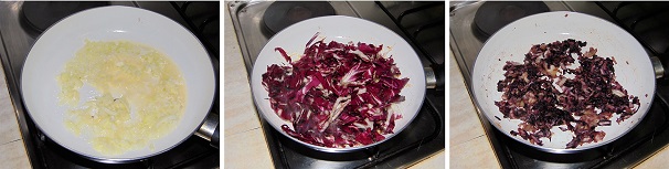 Tritate finemente la cipolla e rosolatela in una padella con qualche cucchiaio di olio extravergine di oliva a fuoco lento ed una volta che sarà divenuta dorata e morbida, unite il radicchio tagliato sottilmente. Insaporite il radicchio con un pizzico di sale e mantenendo la fiamma sempre al minimo, fatelo cuocere per una decina di minuti.