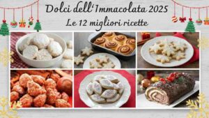 dolci immacolata 2025 migliori ricette ricette.com